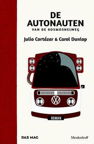 De autonauten van de kosmosnelweg by Barber van de Pol, Julio Cortázar, Carol Dunlop, Stéphane Hébert