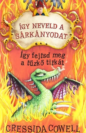 Így fejtsd meg a tűzkő titkát by Cressida Cowell