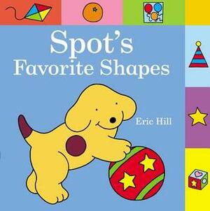 Spot's Favorite Shapes by Eric Hill