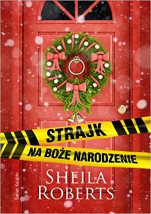 Strajk na Boże Narodzenie by Sheila Roberts