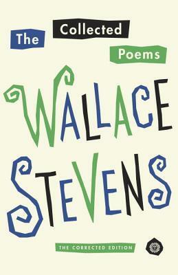 The Collected Poems: The Corrected Edition by Wallace Stevens, John N. Serio, Christopher Beyers