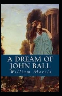 A Dream of John Ball Annotated by William Morris