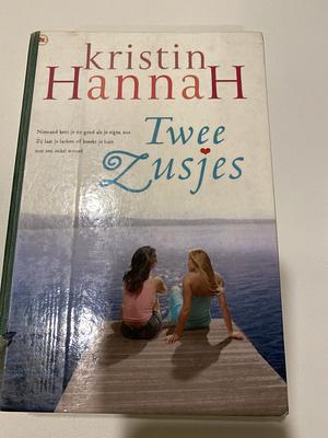 Twee zusjes by Kristin Hannah