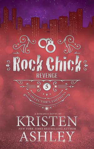 Rock Chick Revenge Collector's Edition by Kristen Ashley