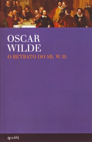 O Retrato do Sr. W.H. by Oscar Wilde