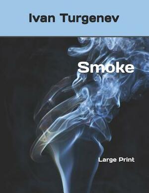 Smoke: Large Print by Ivan Turgenev