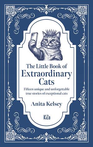 The Little Book of Extraordinary Cats by Anita Kelsey