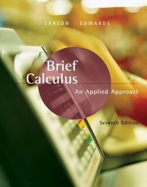 Brief Calculus: An Applied Approach by Bruce H. Edwards, Ron Larson