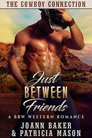 Just Between Friends by Joann Baker, Patricia Mason