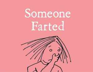 Someone Farted by Bruce Eric Kaplan
