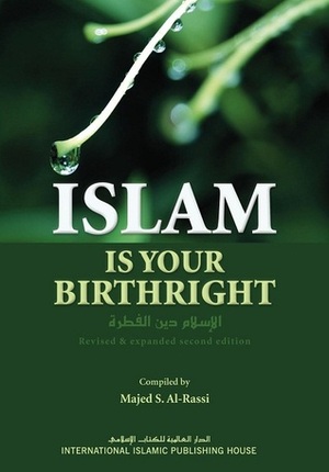 Islam Is Your Birthright by Majed S. Al-Rassi