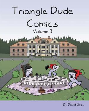 Triangle Dude Comics Volume 3 by David Gray