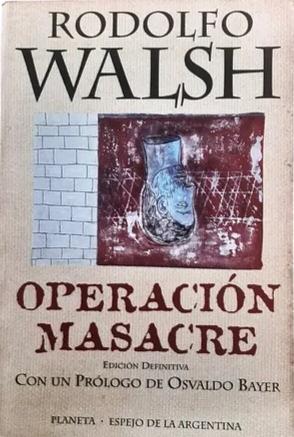 Operación Masacre by Rodolfo Walsh