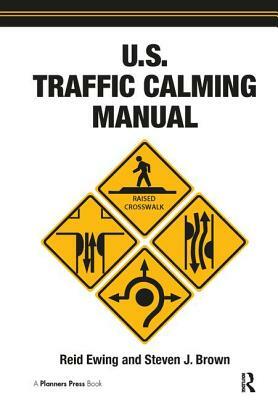 U.S. Traffic Calming Manual by Reid Ewing