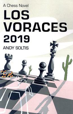 Los Voraces 2019: A Chess Novel by Andy Soltis