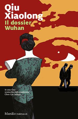 Il dossier Wuhan  by Qiu Xiaolong