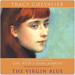 The Virgin Blue by Tracy Chevalier