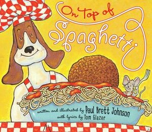 On Top of Spaghetti by Paul Brett Johnson, Tom Glazer