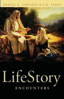 LifeStory Encounters by Daniel R. Sanchez, J. O. Terry