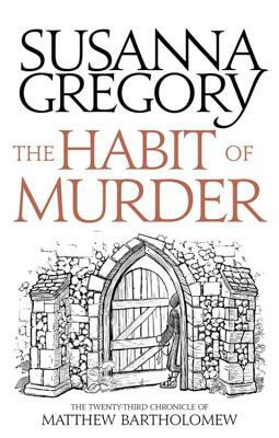 The Habit of Murder by Susanna Gregory