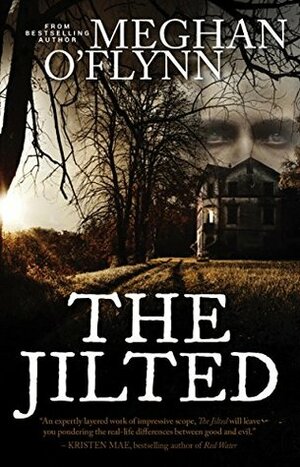 The Jilted: A Novel by Meghan O'Flynn