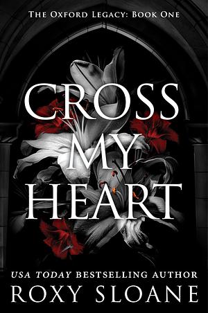 Cross My Heart: A Spicy Dark Academia Romance by Roxy Sloane