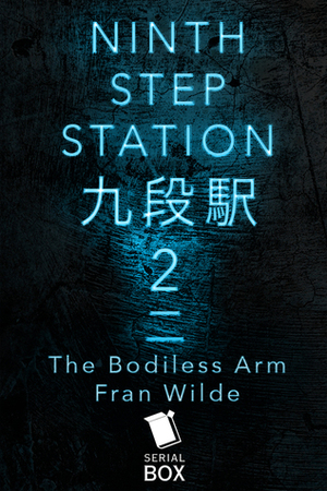 The Bodiless Arm by Fran Wilde