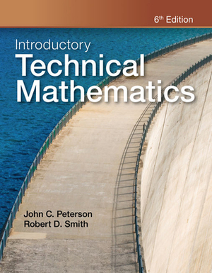 Introductory Technical Mathematics by Robert D. Smith, John C. Peterson