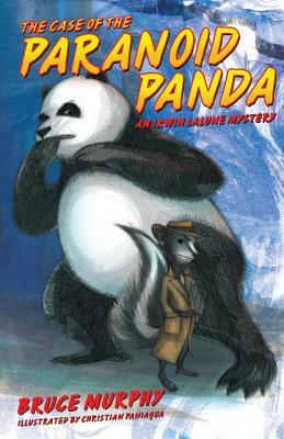 The Case of the Paranoid Panda: An Irwin Lalune Mystery by Bruce F. Murphy