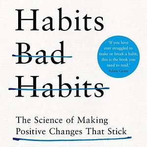 Good Habits, Bad Habits by Wendy Wood