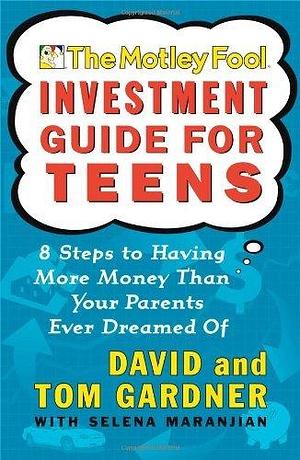 Motley Fool Investment Guide for Teens by David Gardner, Tom Gardner (2002) Paperback by Gardner, Gardner