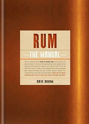 Rum The Manual by Dave Broom, Dave Broom