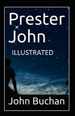Prester John Illustrated by John Buchan