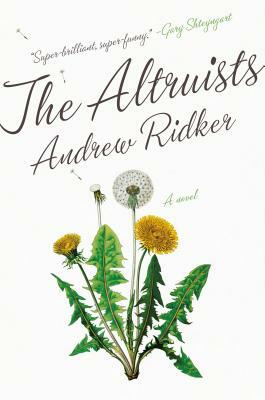 The Altruists by Andrew Ridker