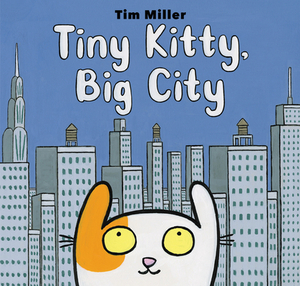 Tiny Kitty, Big City by Tim Miller