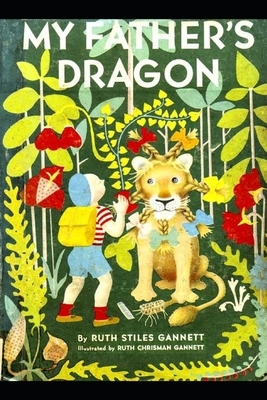 My Father's Dragon by Ruth Stiles Gannett