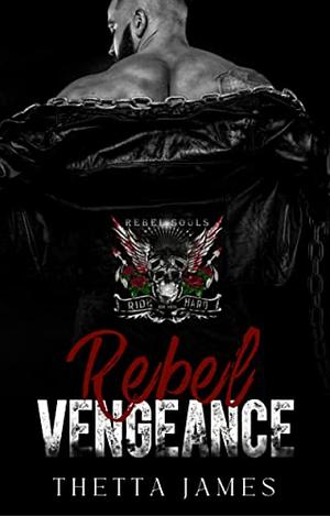 Rebel Vengeance by Thetta James