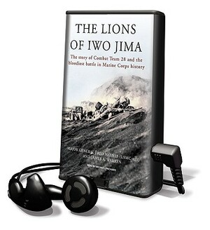 The Lions of Iwo Jima: The Story of Combat Team 28 and the Bloodiest Battle in Marine Corps History [With Earphones] by Fred Haynes, James a. Warren
