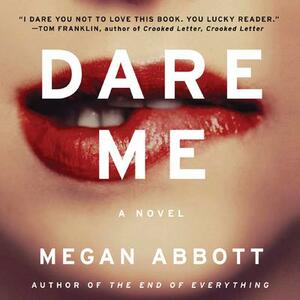 Dare Me by Megan Abbott