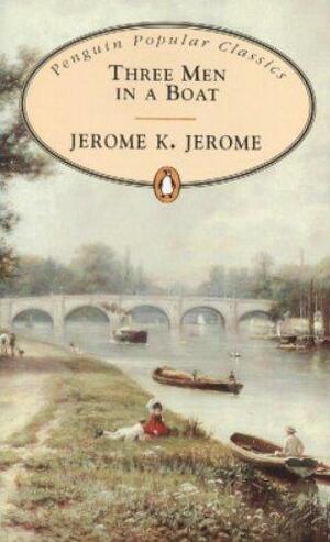 Three Men in a Boat by Jerome K. Jerome