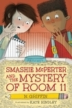 Smashie McPerter and the Mystery of Room 11 by N. Griffin, Kate Hindley