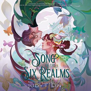 Song of the Six Realms by Judy I. Lin