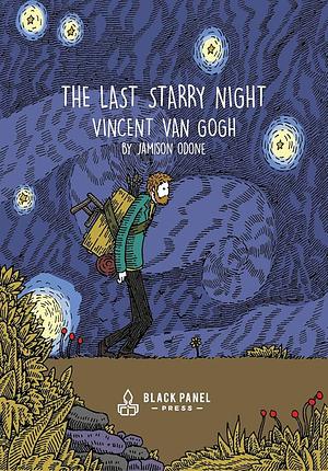 The Last Starry Night: Vincent Van Gogh by Jamison Odone