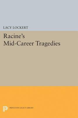 Racine's Mid-Career Tragedies by Jean Racine