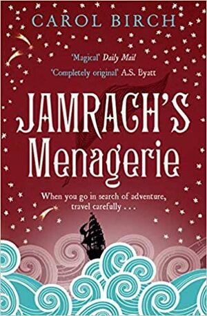 Jamrach's Menagerie by Carol Birch