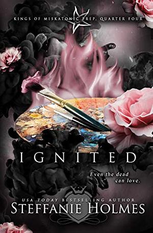 Ignited  by Steffanie Holmes