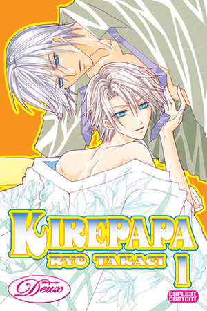 Kirepapa, Volume 1 by Ryo Takagi