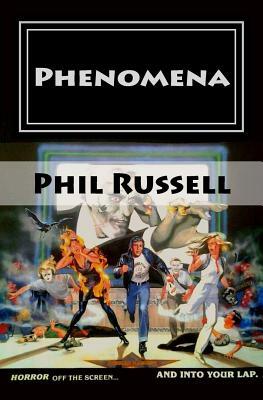 Phenomena: Horror off the screen... And into your lap by Phil Russell