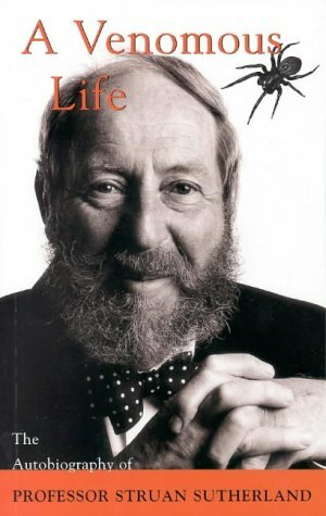 A Venomous Life: An Autobiography by Struan K. Sutherland
