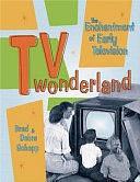 TV Wonderland: The Enchantment of Early Television by Brad Schepp, Debra Schepp